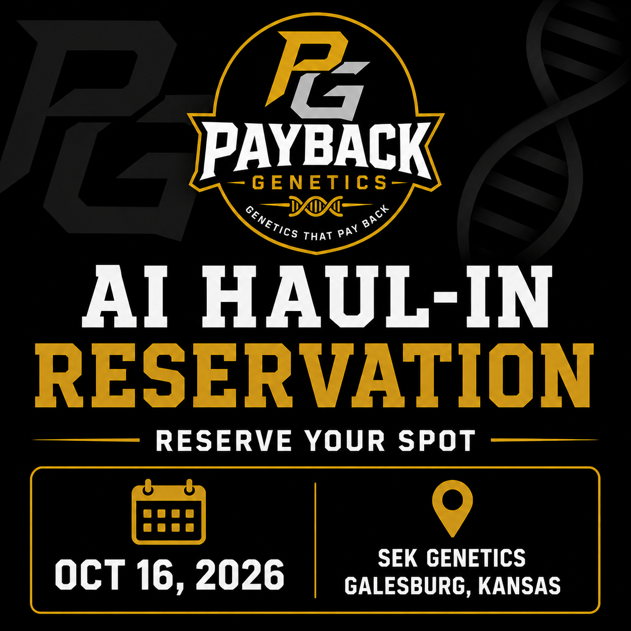 10/16/26 Payback Genetics Haul-In AI Date at SEK Genetics